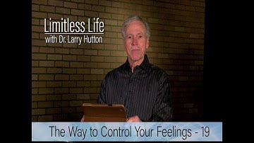 Control Your Feelings – Part 19 by Larry Hutton