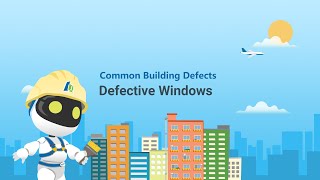 12. Common Building Defects - Defective Windows