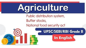 Agriculture in India - Public Distribution System, Buffer Stocks and National Food Security Act