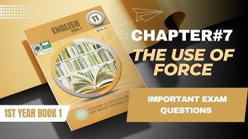 CHAPTER NO 7 |THE USE OF FORCE| IMPORTANT EXAM QUESTIONS| LEARN WITH IQRA ASLAM|