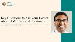 Key Questions to Ask Your Doctor About AML Care and Treatment
