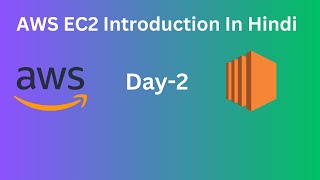 Day-2 AWS EC2 Introduction | Complete EC2 Guidance In Hindi | DevOps Tutorial for Beginners