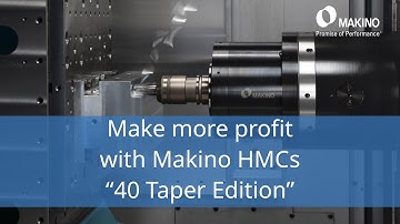 Outstanding Features of the Makino a51nx and a61nx 40 taper edition HMCs