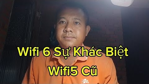 Wifi 6 Thế Hệ Mới Khác Gì So Với Wifi 5 Cũ | Đăng Ký Lắp Đặt Toàn Quốc | O97.4444.093
