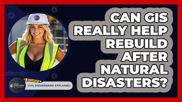 Can GIS Really Help Rebuild After Natural Disasters? - Civil Engineering Explained