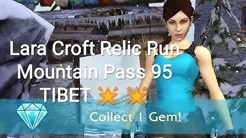 Lara Croft Relic Run 95 two star Mountain Pass TIBET offline games replay