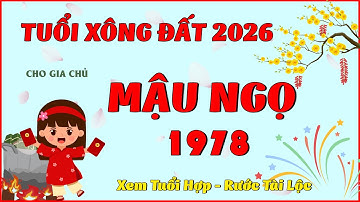 Tuổi Xông Đất 2026 Cho Gia Chủ Mậu Ngọ 1978 - Chọn đúng quý nhân, mở kho phúc lộc cả năm