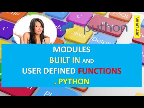 MODULES BUILT IN AND USER DEFINED FUNCTIONS IN PYTHON