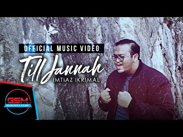 Imtiaz Ikrimal - Till Jannah (Official Music Video)ᴴᴰ class=