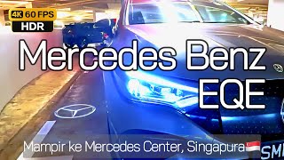 🇸🇬4K HDR | Review Mercedes EQE dan Mercedes Center Singapore