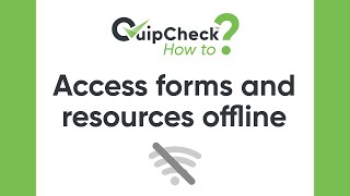 How to access forms and resources offline using the QuipCheck™ portal | QuipCheck™ How to