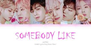 Astro 아스트로 - Somebody Like Lyrics Hanromengcolor Codedlyrics가사