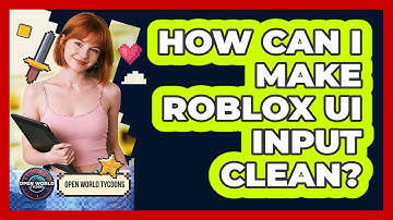 How Can I Make Roblox UI Input Clean? - Open World Tycoons