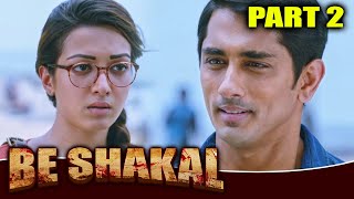 Be Shakal (बे शकल) - (PART 2 Of 11) Hindi Dubbed Movie | Siddharth, Catherine Tresa