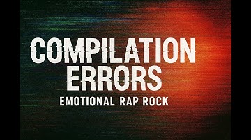 Compilation Errors – Emotional Rap Rock | Code, Conflict & Miscommunication