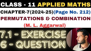 7.1 Ex Q 6 l Chapter 7 l PERMUTATION COMBINATION l Class 11th Applied Maths l M L Aggarwal 2024-25