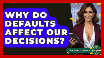 Why Do Defaults Affect Our Decisions? - Learn About Economics