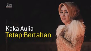 Kaka Aulia - Tetap Bertahan- (Official Music Video)