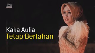 Kaka Aulia - Tetap Bertahan-