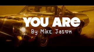MIKE JASOM - YOU ARE