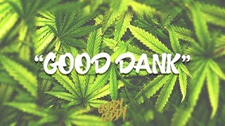 Newest Truest "Good Dank"