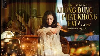 Video-Miniaturansicht von „KHÔNG PHẢI EM ĐÚNG KHÔNG? (#KPEDK) | DƯƠNG HOÀNG YẾN | OFFICIAL MV“