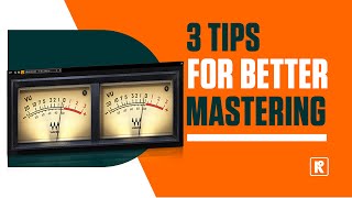 Tips To Better Mastering | Radium Mixing Series