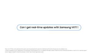Can I get real-time updates with Samsung VXT | Display Solution | Samsung Can I get real-time updates with Samsung VXT | Display Solution | Samsung