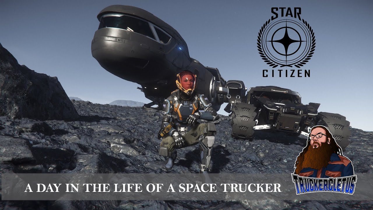 Star Citizen: A day in the life of a Space trucker - YouTube