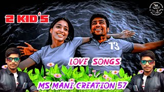 melody love songs 💞 tamil love songs 💞 tamil #2k kids songs 💞#lovesong #newsong   #melodysongs