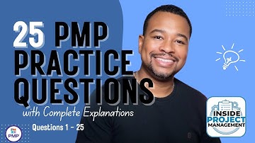 25 Easy PMP Practice Exam Questions with Complete Explanations. Questions 1-25.