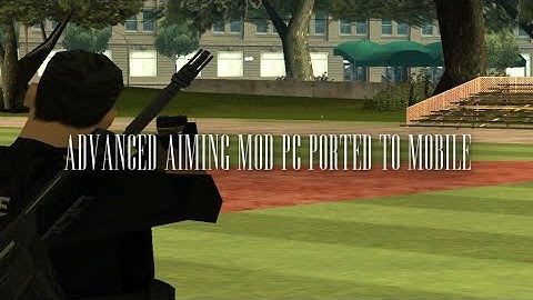 advanced aiming mod port from pc to mobile | GTA SAMP