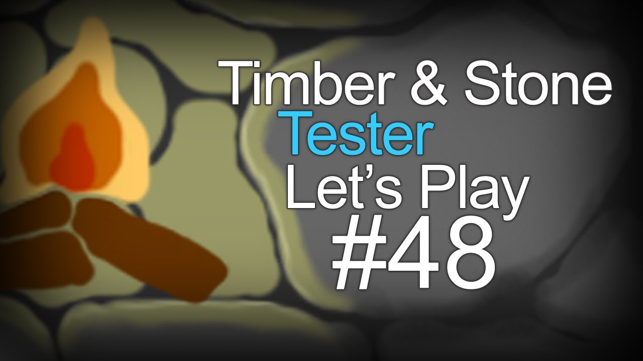 Timber and Stone - Let's Play! - Part 48 - 1.0