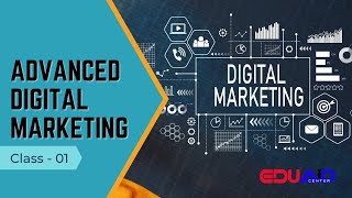 Advanced Digital Marketing Bangla Tutorial 2021- class 01| EduAid Center | Imran Hossain