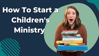 How To Start A Children S Ministry