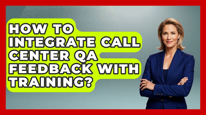 How To Integrate Call Center QA Feedback With Training? - Call Center Pro Strategies