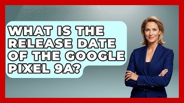 What Is the Release Date of the Google Pixel 9a? | The Hardware Hub