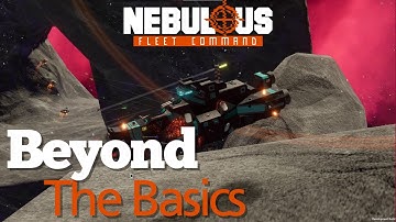 Nebulous Fleet Command - Beyond The Basics