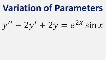 Differential Equation Variation of Parameters: y