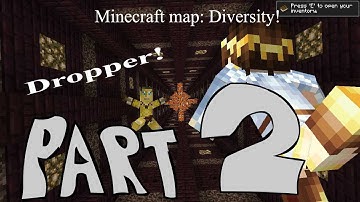 Diversity part 2, the Dropper of Death!(minecraft map)