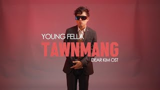 Young Fella - Tawnmang Dear Kim Ost Official Mv Prodsmiley