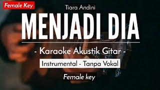 Menjadi Dia - Tiara Andini (Karaoke Akustik) HQ Audio