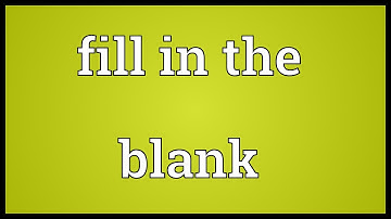 Fill in the blank Meaning