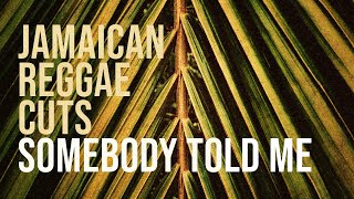 Somebody Told Me (Reggae Cover) - Jamaican Reggae Cuts & Pinky Dread by Jamaican Reggae Cuts 2,145 views 6 months ago 3 minutes, 46 seconds