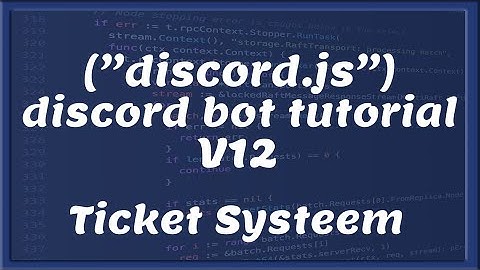 DISCORD BOT DEV V12 || Ticket Systeem | Tutorial #10 [Nederlands/Dutch]