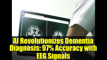 AI Revolutionizes Dementia Diagnosis: 97% Accuracy with EEG Signals