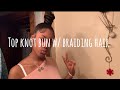 How to: Top knot bun with braiding hair