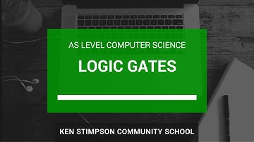 AS Level Computer Science - LOGIC GATES - Revision Video