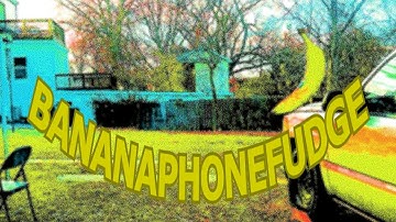 BANANAPHONEFUDGE (MV)