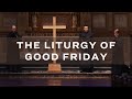 The Liturgy of Good Friday | Trinity Church Wall Street April 7 Broadcast